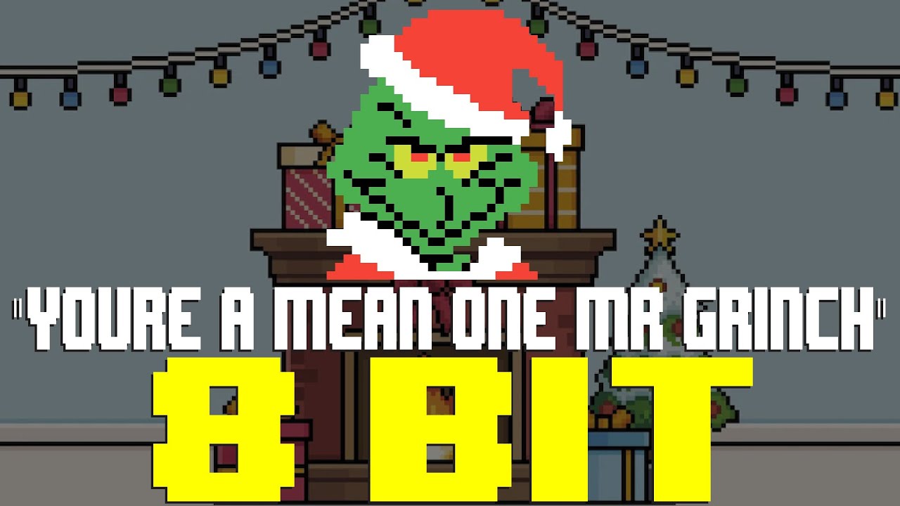 You're A Mean One Mr. Grinch (2022) [8 Bit Tribute to Thurl Ravenscroft & Albert Hague]