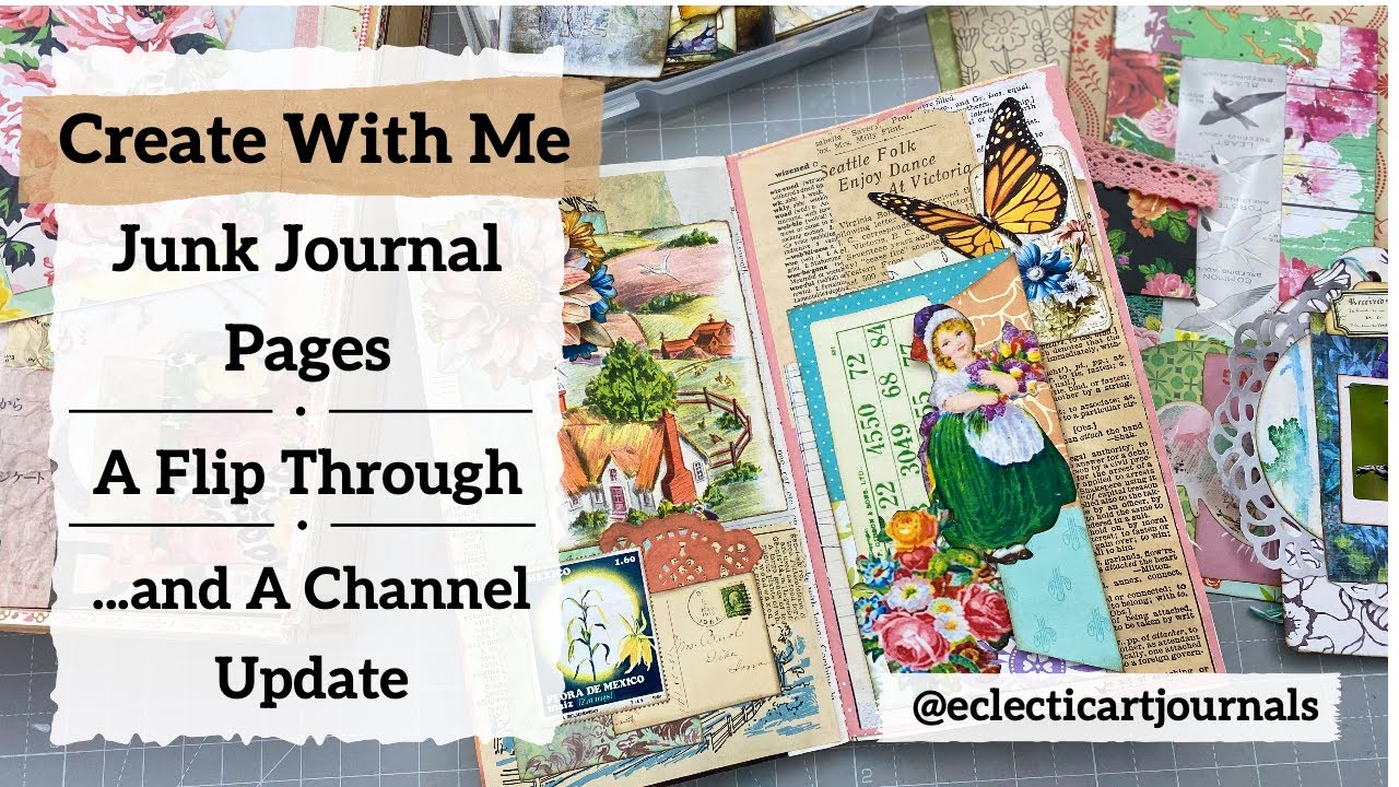 Decorating Junk Journal Pages, A Flip Thru, and a Channel Status Report