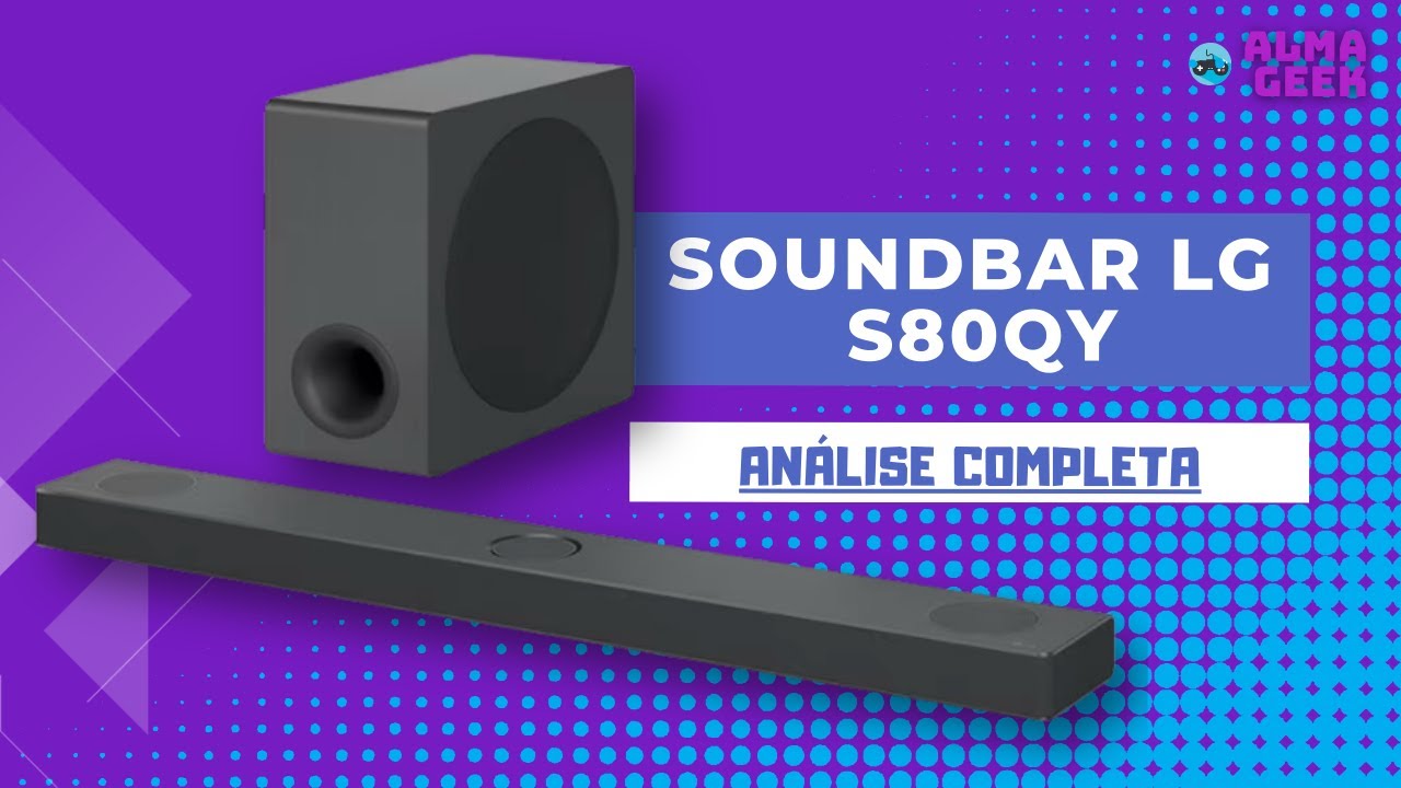 SOUNDBAR LG S80QY - Review e Análise Completa da Soundbar 3.1.3 Canais e 480W RMS! (VALEU À PENA?)