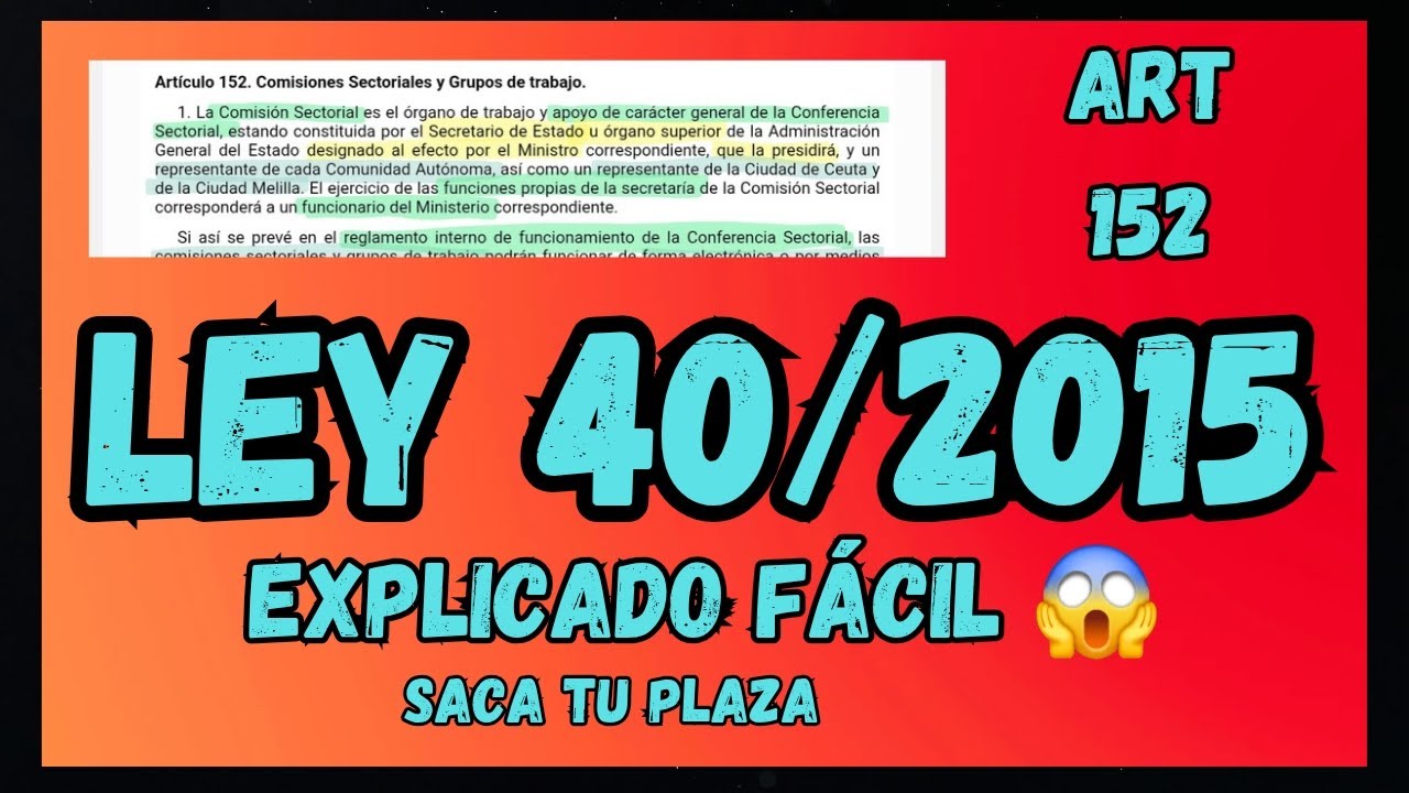 LEY 40/2015 - Comisiones Sectoriales y Grupos de Trabajo - OPOSICIONES - Art 152