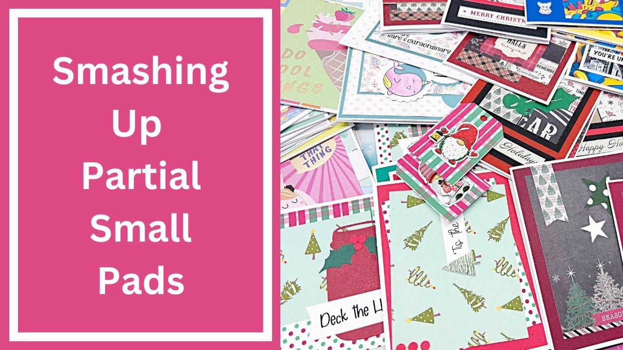 8 Partial Pads Smashed - 50+ Cards,  Layouts, and Tags - Smash Those Small Pads Collaboration Share