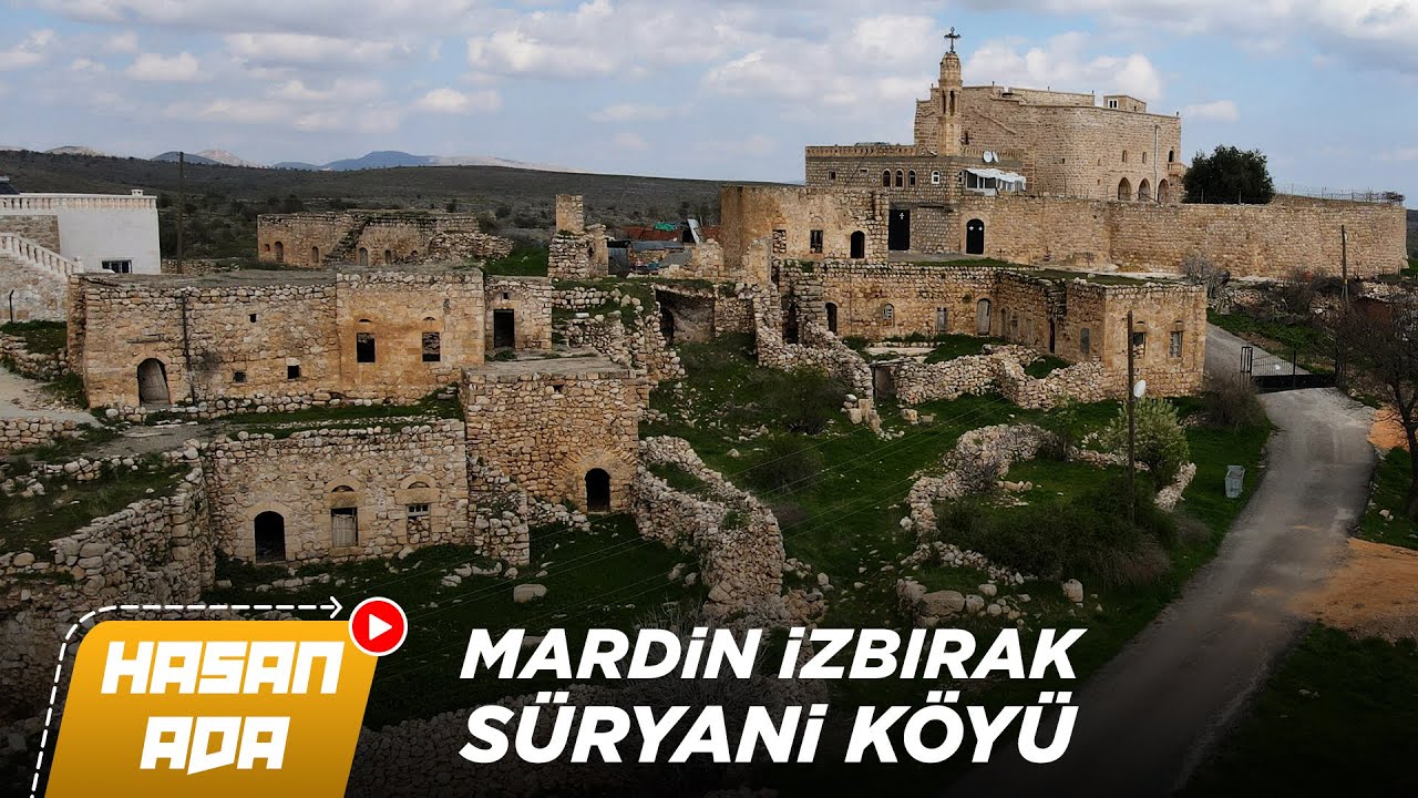 SÜRYANİLERİN TERK ETTİĞİ KÖYÜ GEZDİM - ZAZ (İZBIRAK) KÖYÜ
