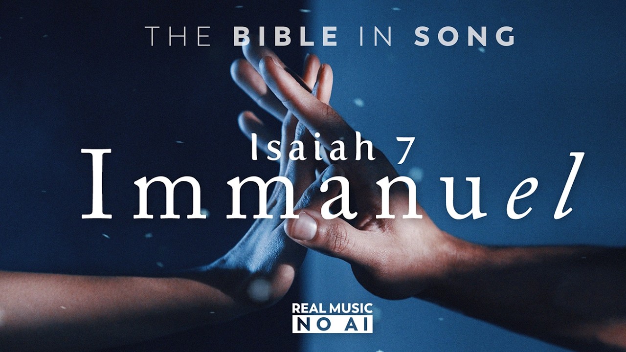 Isaiah 7 - Immanuel || Bible in Song || ❤️ NO AI!  || #132