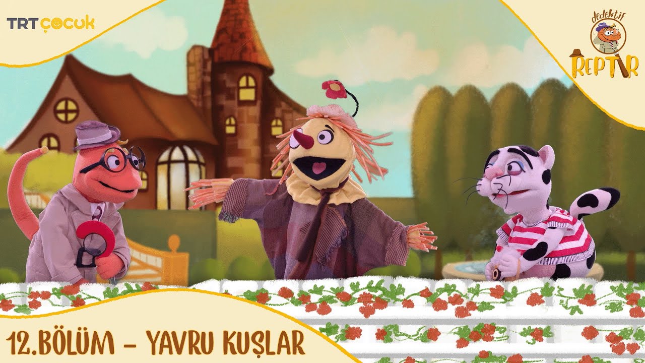 Dedektif Reptır | 12.Bölüm | Yavru Kuşlar