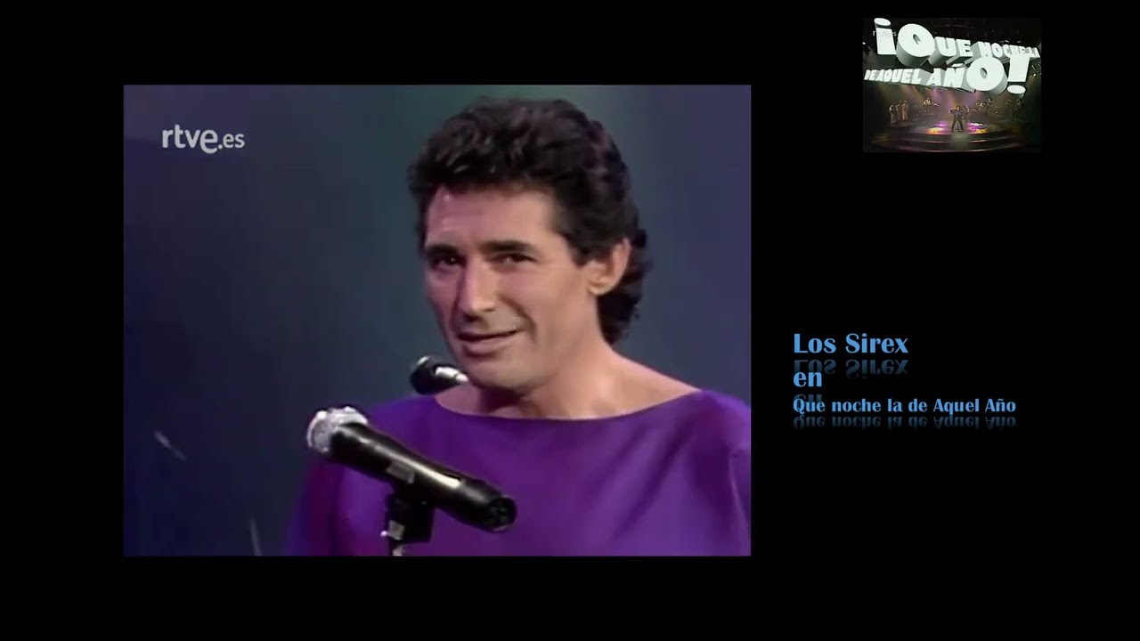 Los Sirex en Que Noche la de Aquel Año