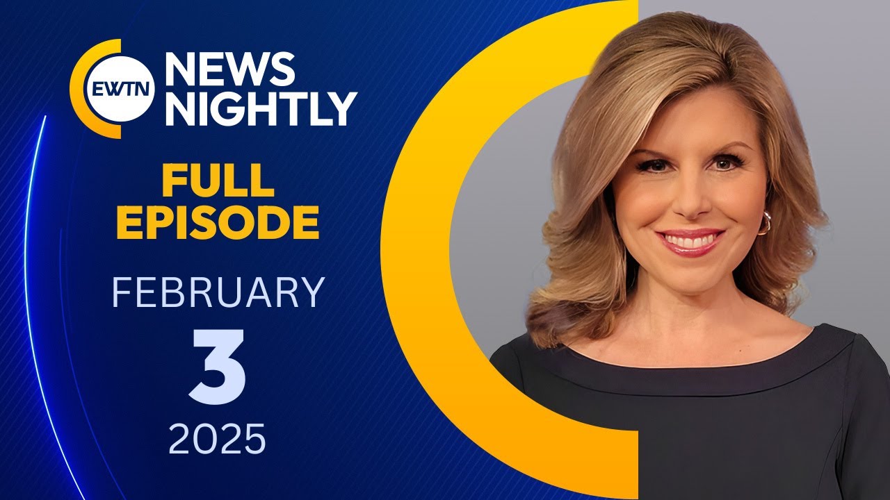 EWTN News Nightly | Monday, February 3, 2025