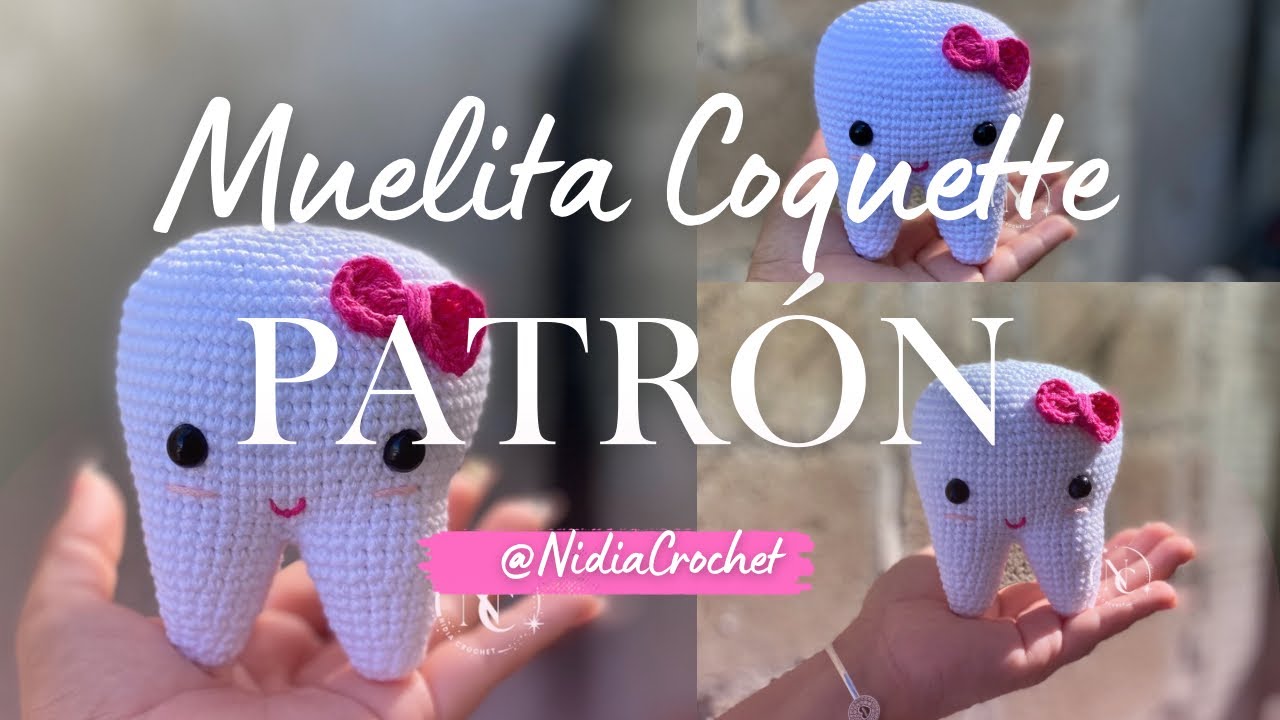 Muela a Crochet - PATRÓN ESCRITO - Muelita Coquette 