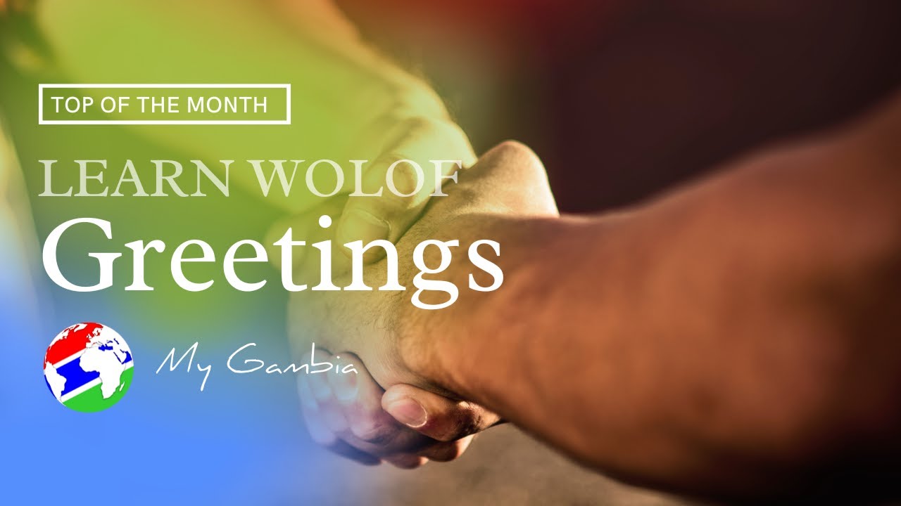 LEARN WOLOF: Greetings | My Gambia | My Magazine