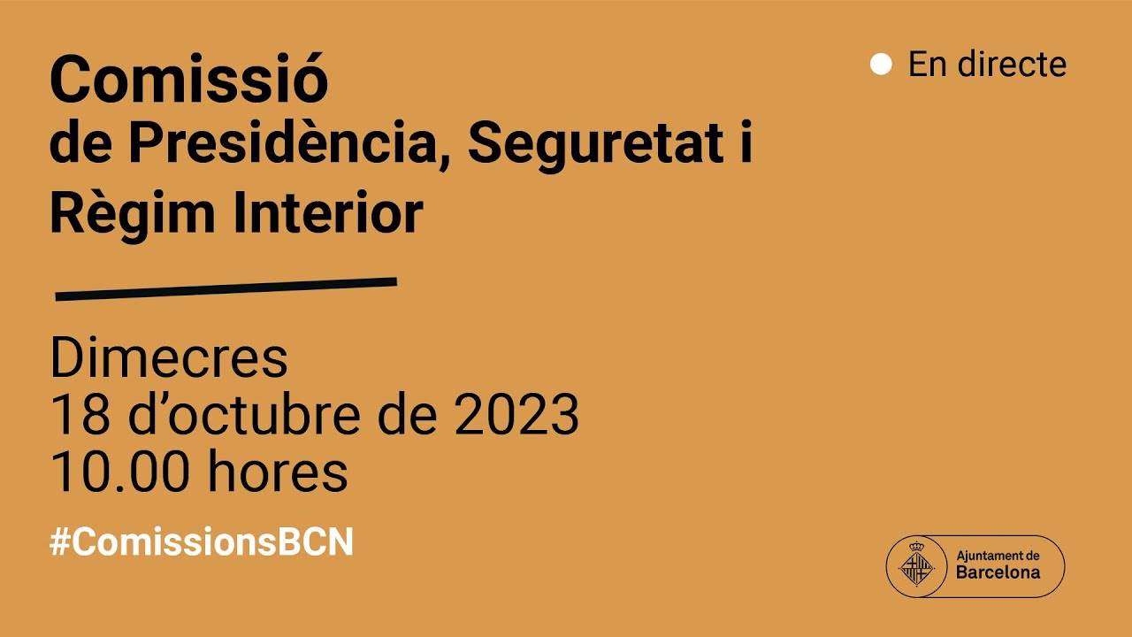 Comissió de Presidència, Seguretat i Règim Interior 18/10/23