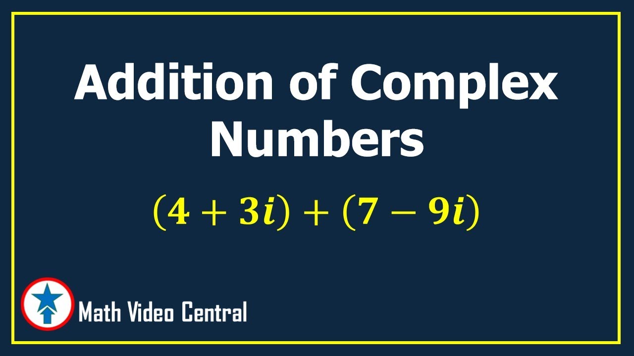 Addition of Complex Numbers | Pre-Calculus | Math Video Central