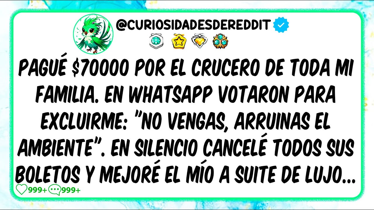 Pagu&eacute; $70000 por el crucero de toda mi Familia. En WhatsApp votaron para excluirme: No vengas...