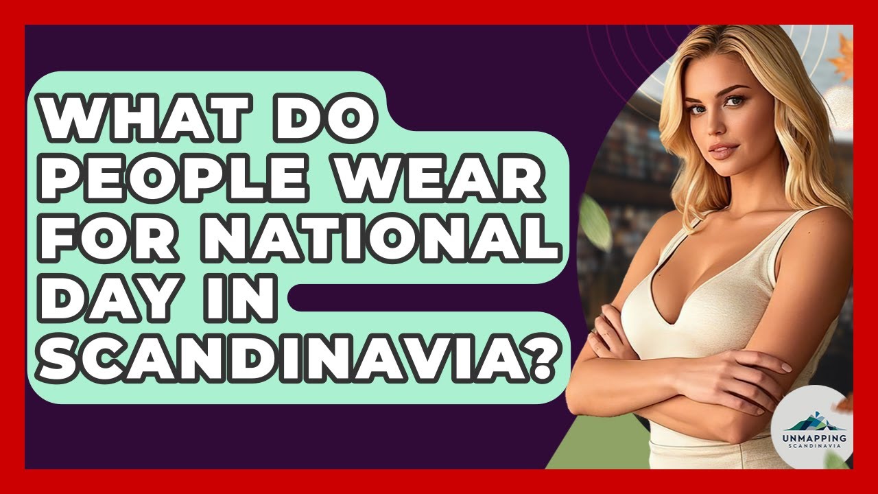 What Do People Wear For National Day In Scandinavia? - Unmapping Scandinavia