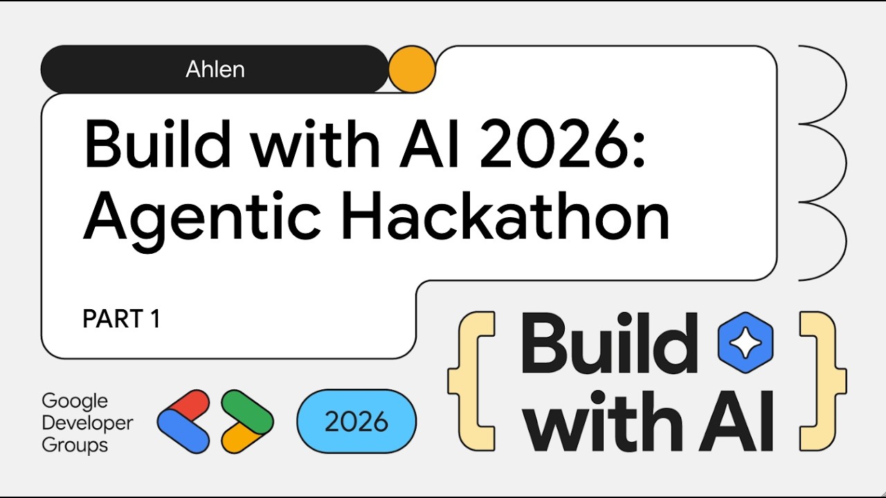 Build with AI 2026: Agentic Hackathon PART 1