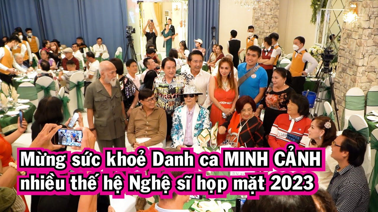 Tiệc Mừng sức khoẻ Danh ca MINH CẢNH nhiều thế hệ Nghệ sĩ cải lương họp mặt 2023