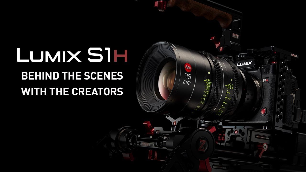 LUMIX S1H – Go Behind the Scenes with our Video Creators