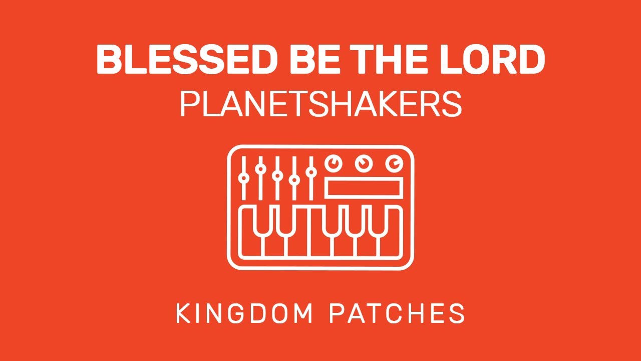 “Blessed Be The Lord” Planetshakers - Mainstage Patch
