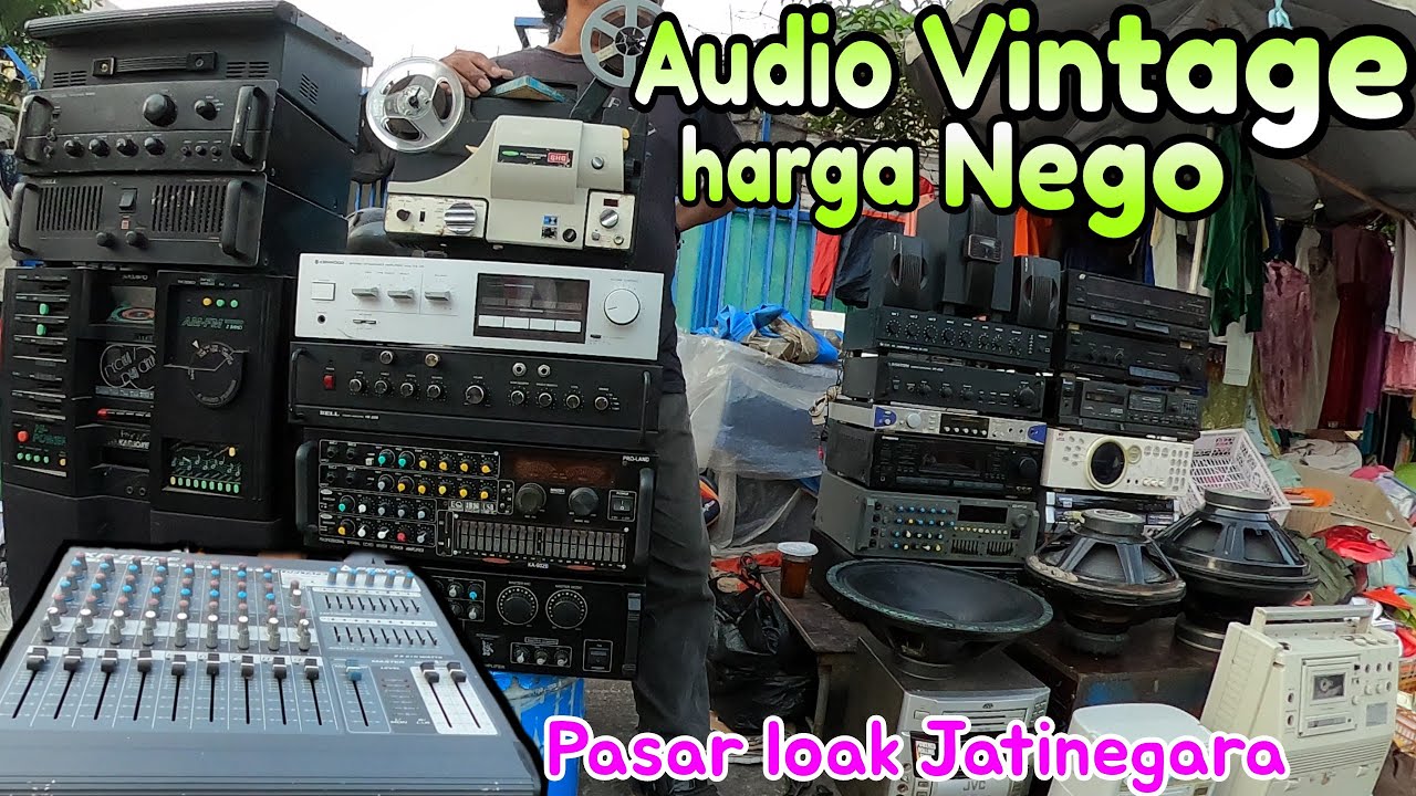 Update stok elektronik bekas di pasar loak Jatinegara