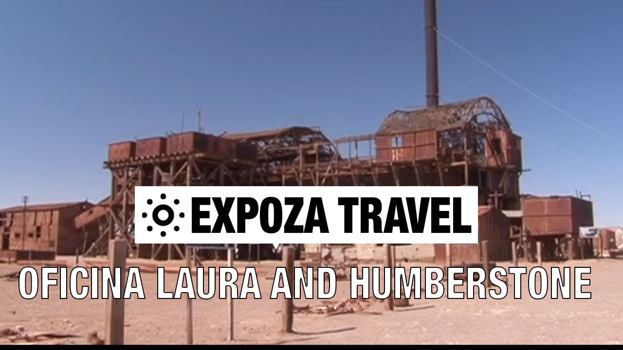 Oficina Laura and Humberstone (Chile) Vacation Travel Video Guide