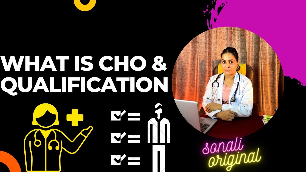 What is C.H.O & Qualification ?💁🏻&zwj;♀️