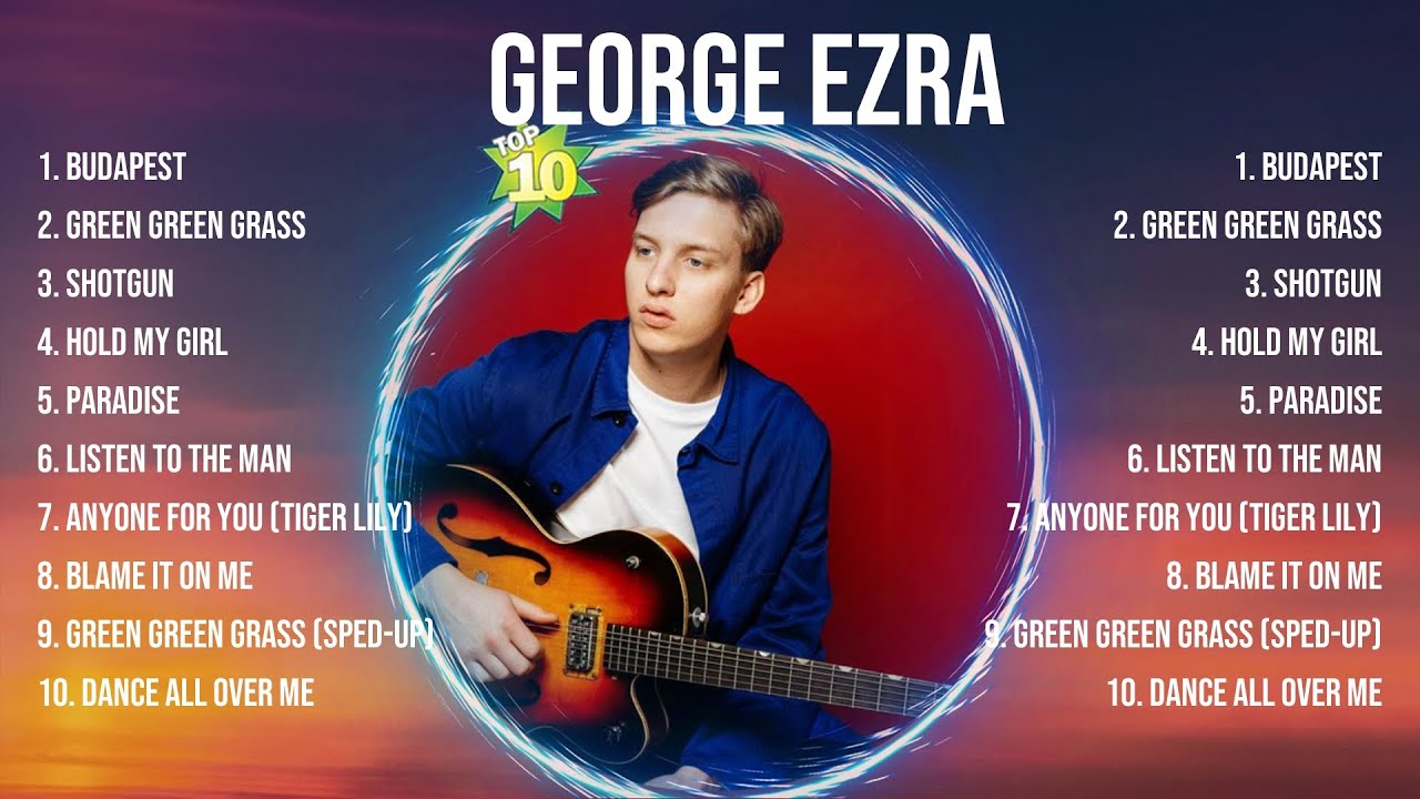 George Ezra Mix Top Hits Full Album ▶️ Full Album ▶️ Best 10 Hits Playlist