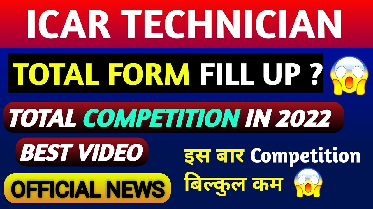 ICAR TECHNICIAN TOTAL FORMS FILL UP 2022,ICAR TECHNICIAN TODAY LATEST NEWS,ICAR TECHNICIAN EXAM DATE