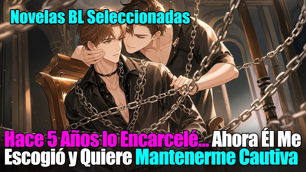 BL completo 📚Una vez lo encarcelé, ahora él es una estrella en ascenso y me pone tras las rejas