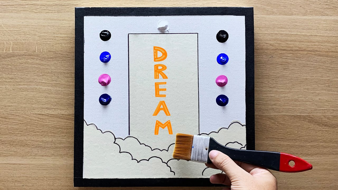 I Paint a Dream / Acrylic Painting / Wow Art