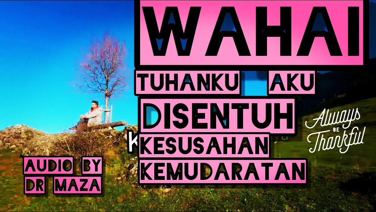 Wahai tuhanku aku disentuh kesusahan - Ujian hidup by dr maza