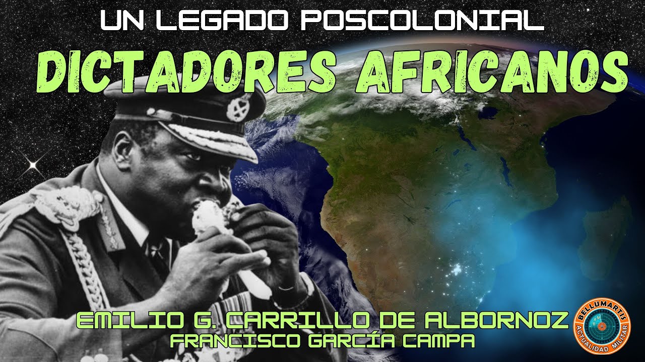 DICTADORES AFRICANOS, lideres autoritarios subsaharianos * Emilio G. Carrillo de Albornoz *