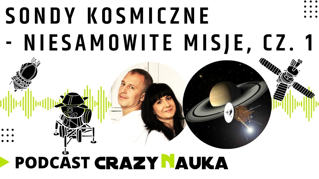 PODCAST - 55. Sondy kosmiczne - niesamowite misje, część 1
