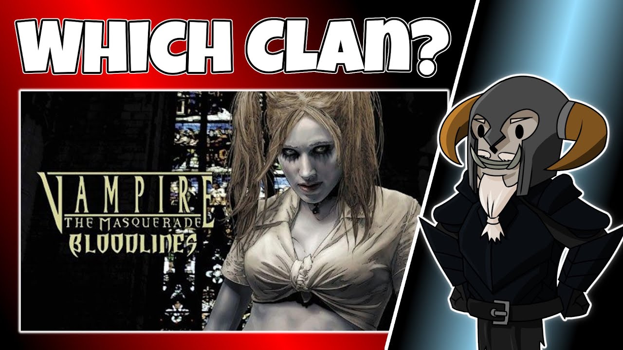VtMB : Which Clan Should You Play First?