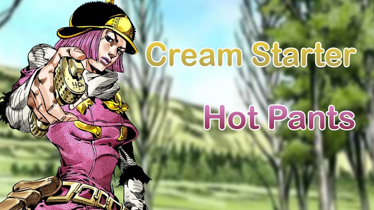 Cream Starter - Hot Pants (JJBA Musical Leitmotif)