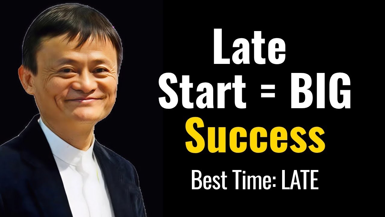 Why Starting LATE Is Your Biggest Advantage | JACK MA | Think Changer