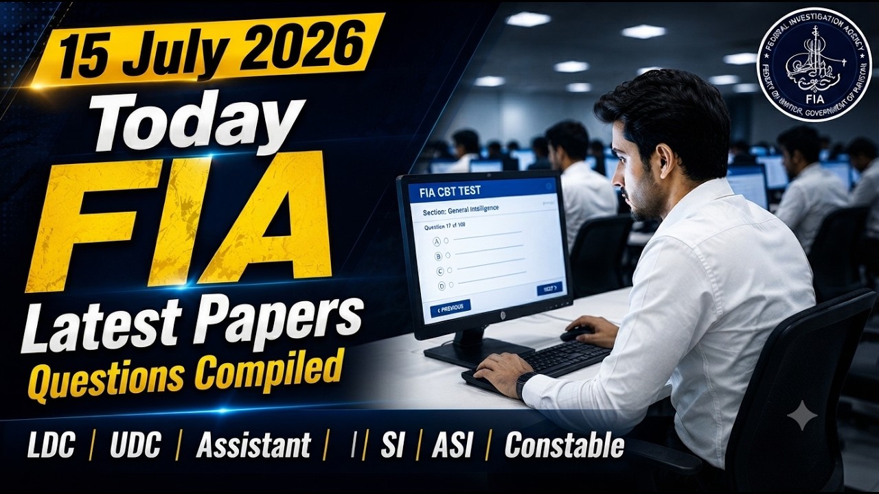 Today FIA 15 July 2026 Latest Papers Questions |Today FIA LDC UDC Assistant Constable SI ASI 15 July
