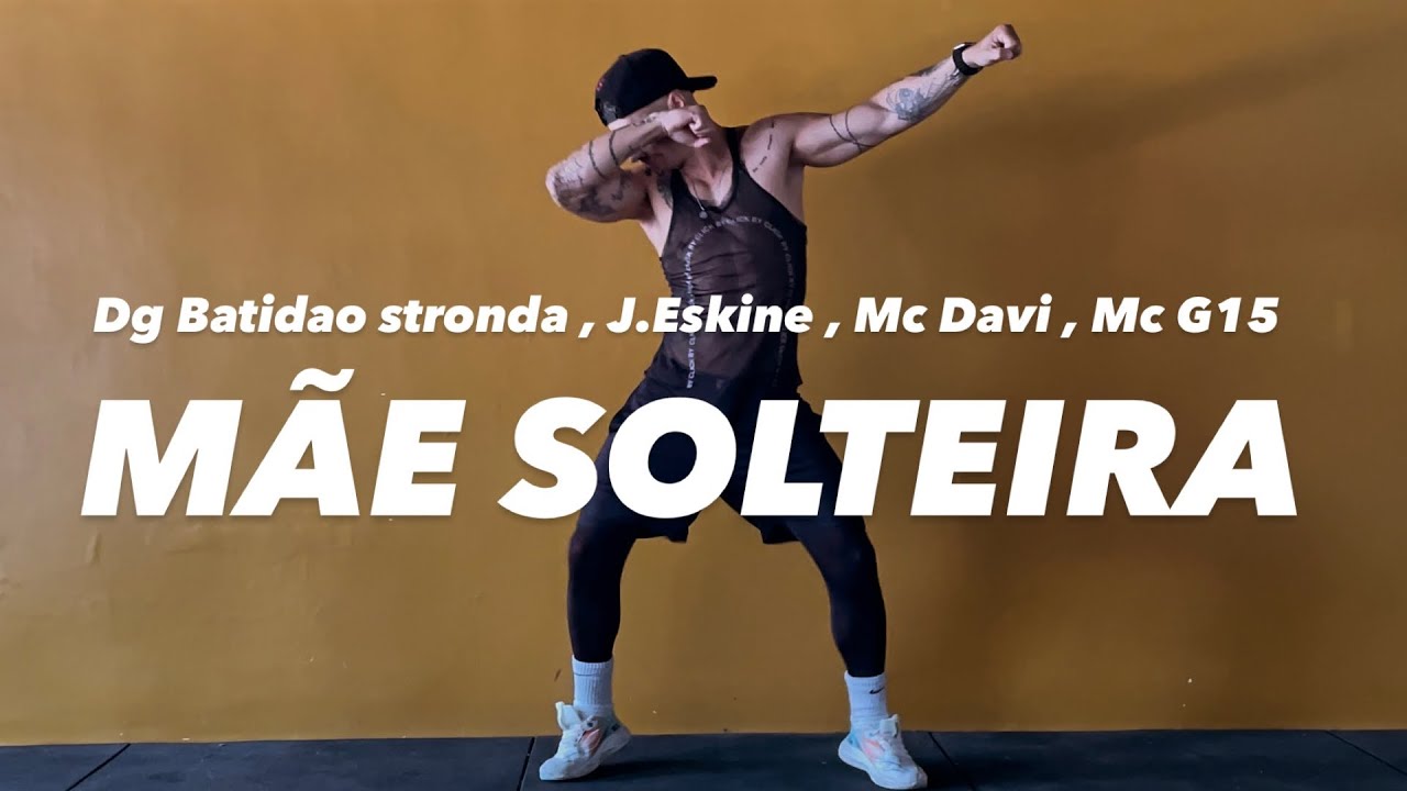 Mãe solteira - Dg Batidao stronda, J.Eskine, Mc Davi, Mc G15 COREOGRAFIA Pabinho