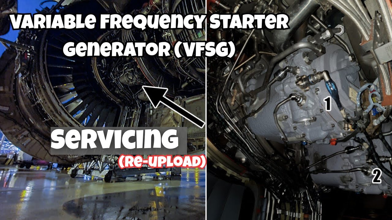 Boeing 787: Servicing of GEnx Variable Frequency Starter Generator (VFSG) (re-upload)