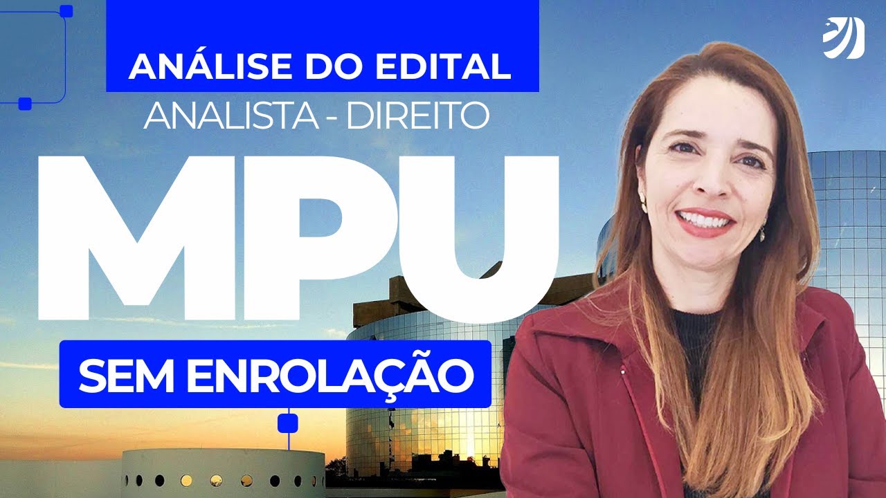 CONCURSO MPU: ANÁLISE DO EDITAL SEM ENROLAÇÃO PARA O CARGO DE ANALISTA - DIREITO (Renata Sonnewend)