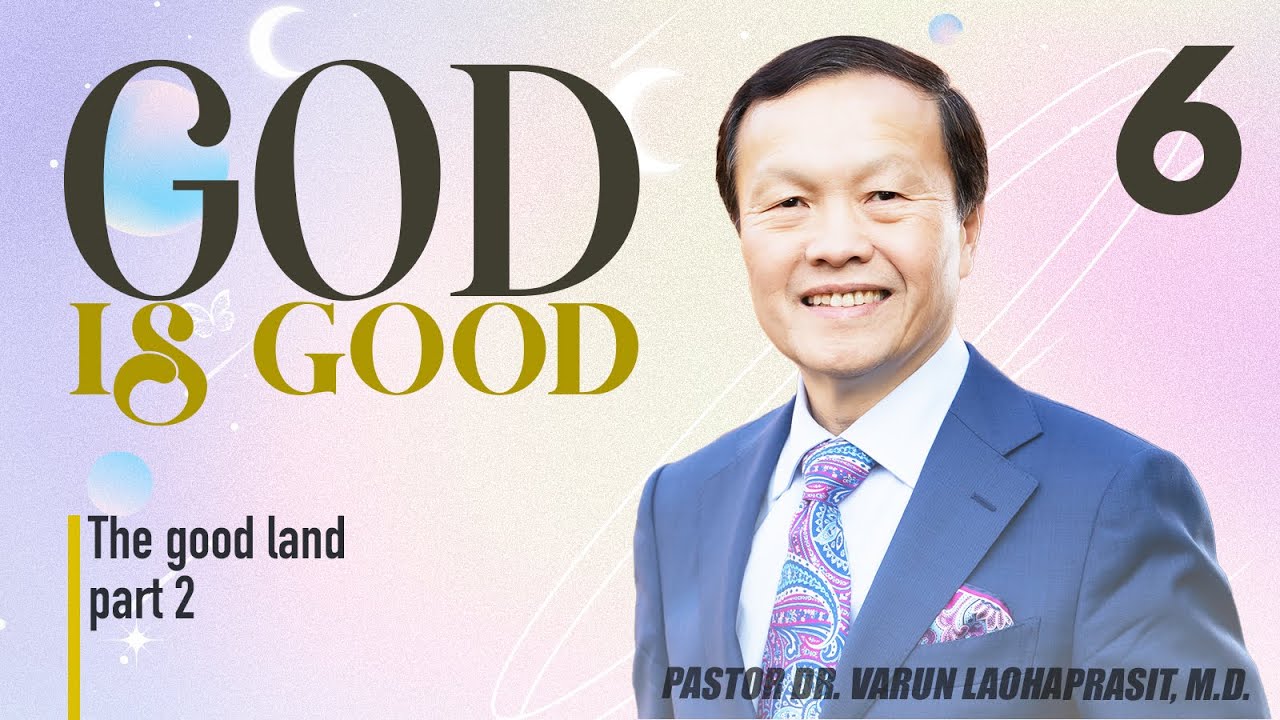 6/18 The good land, Part 2 - God Is Good