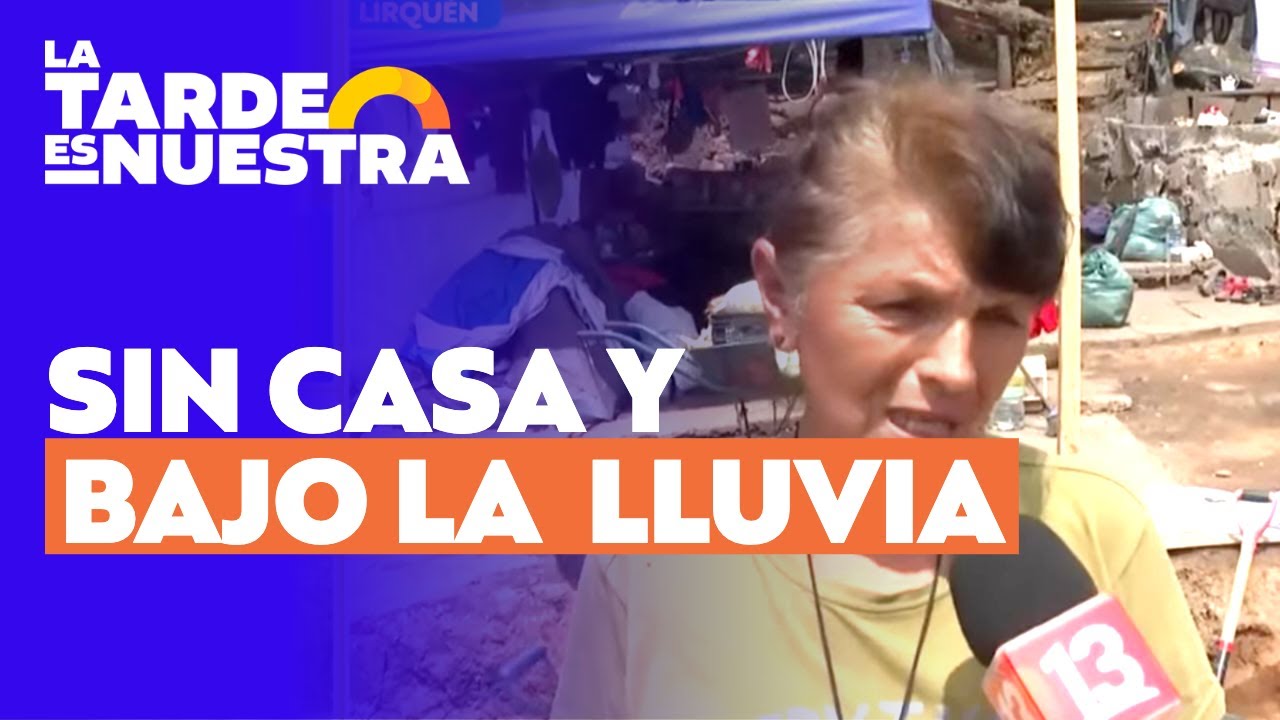 Sin casa y bajo la llluvia: El drama de las familias damnificadas | La Tarde es Nuestra