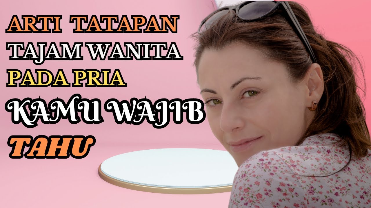 Arti Tatapan Tajam Wanita Kepada kamu Saat Berbicara