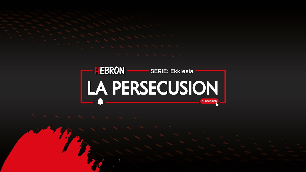 HEBRON: La PERSECUCIÓN