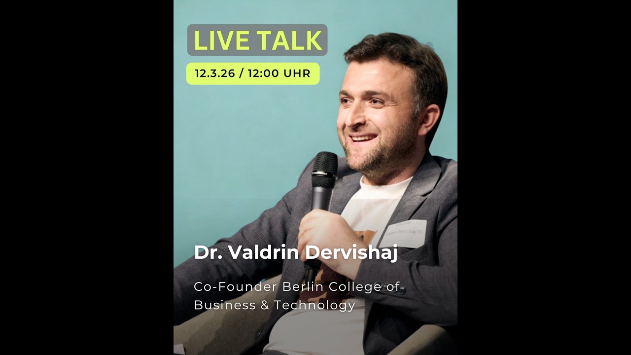Live Talk with Dr. Valdrin Dervishaj, co-founder at Berlin College of Business and Technology (BCBT)