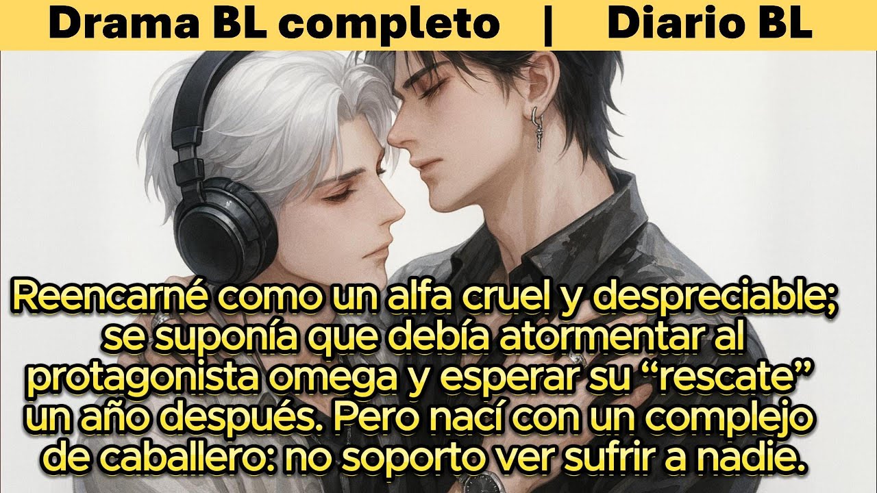 BL🌈Transmigr&eacute; como un alfa cruel&hellip; y mi misi&oacute;n era hacer sufrir al omega protagonista | #abo