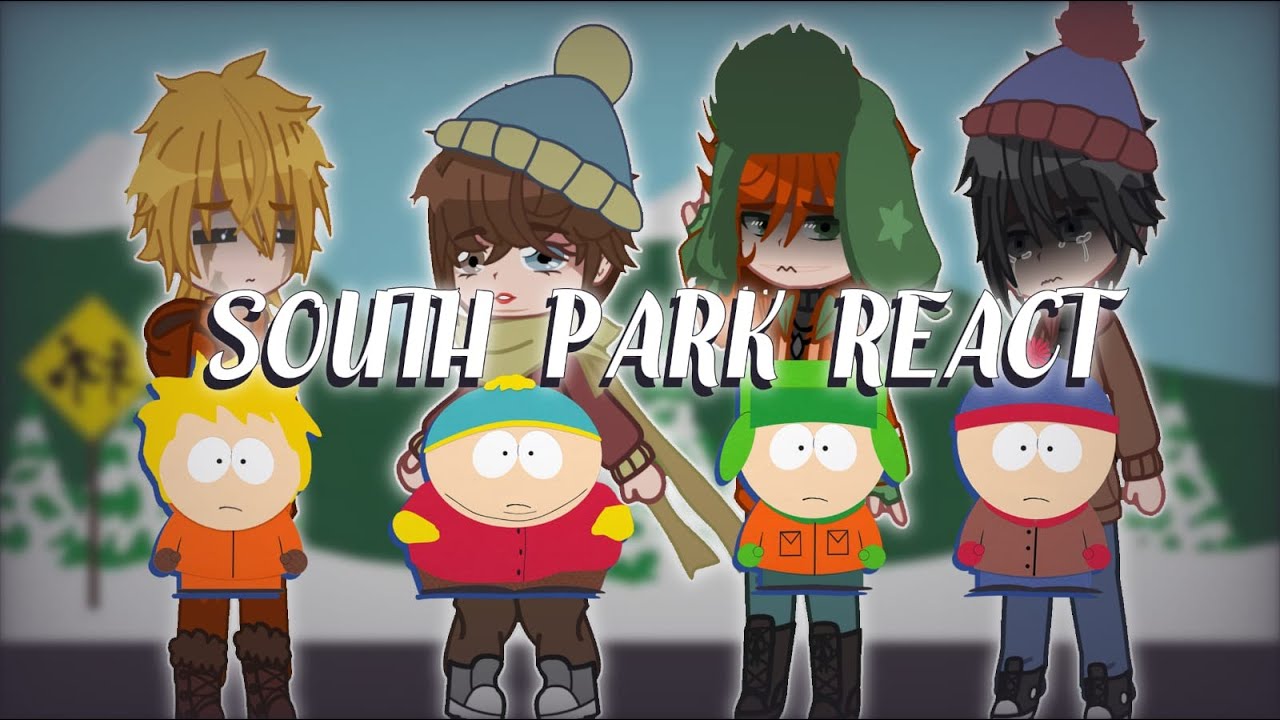 South Park [Main 4] react. || NO ships || Spanish & English || Credits in description!!