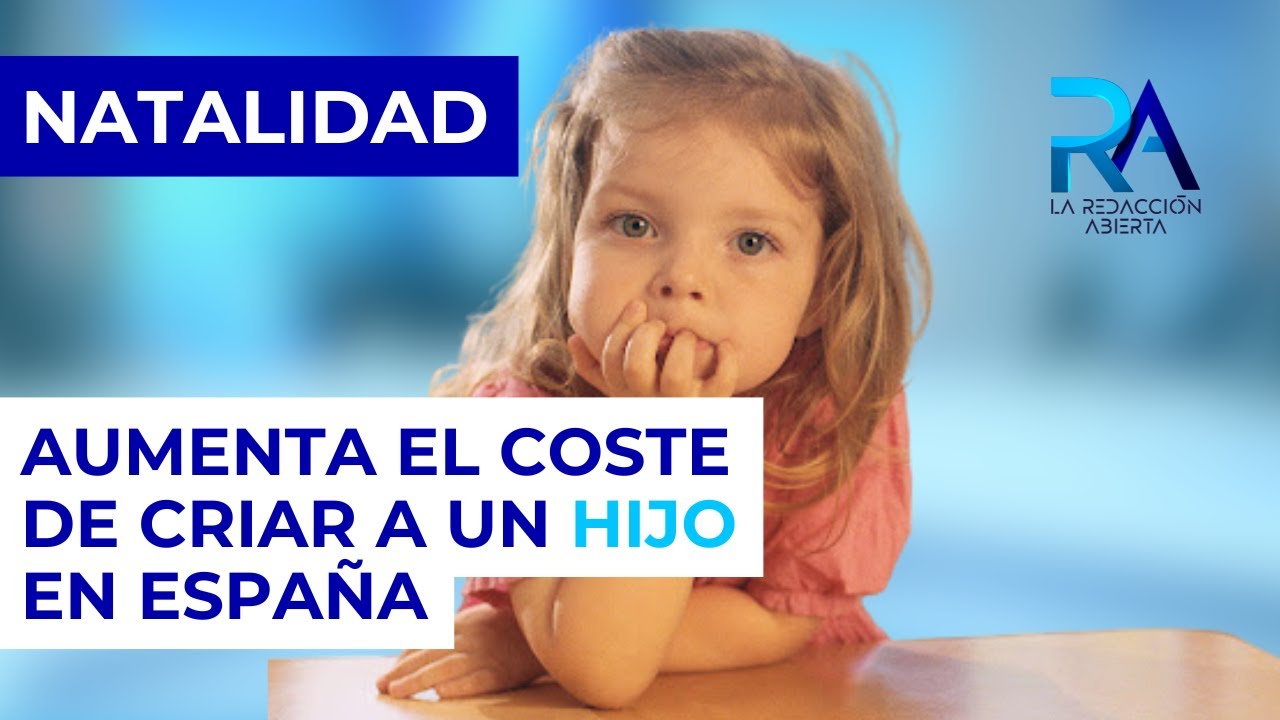 Aumenta el coste de criar a un hijo en España y seguimos sin ayudas que fomenten la natalidad