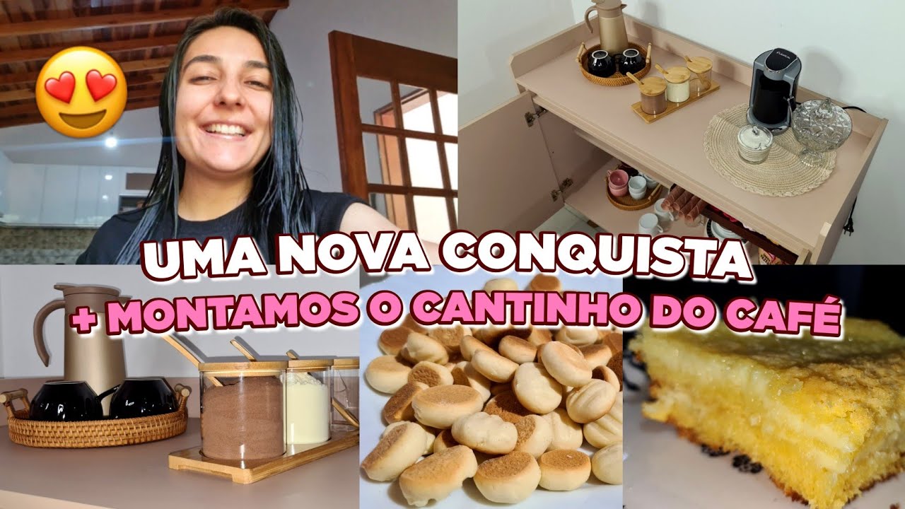 UMA NOVA CONQUISTA PARA CASA | MONTEI O CANTINHO DO CAFÉ + BISCOITO AMANTEIGADO