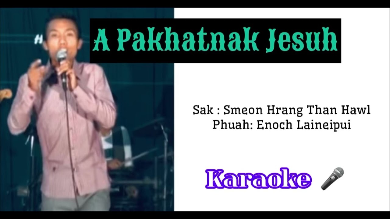 A Pakhatnak Jesuh - Falam Hla ||Smeon Hrang Than Hawl || Karaoke- Songtrack