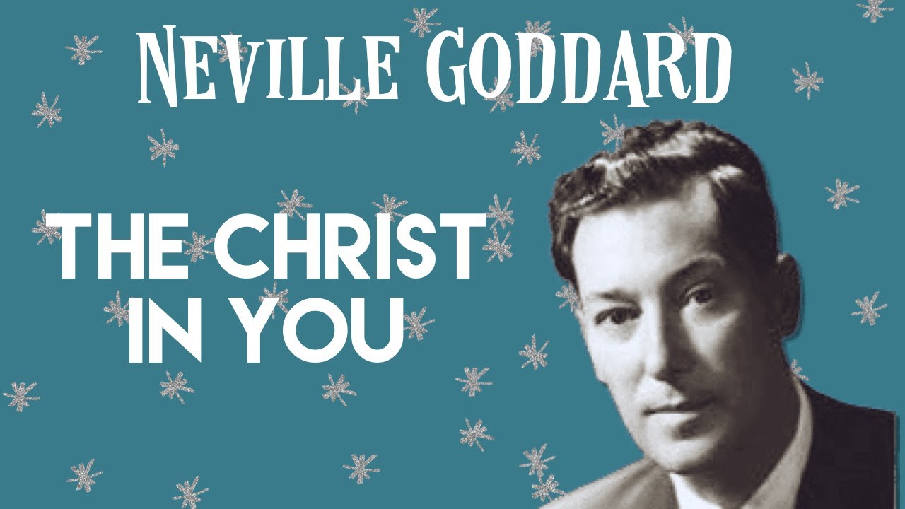 NEVILLE GODDARD- Christ In You Lecture