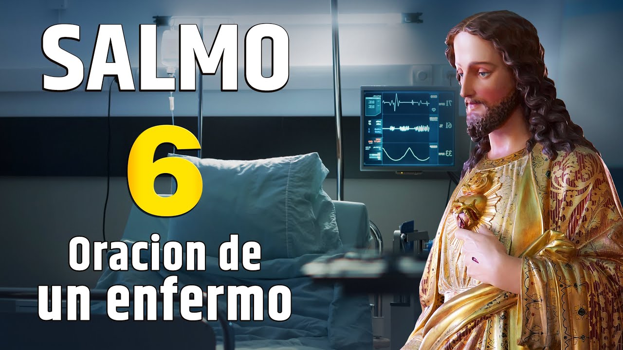 SALMO 6 - Oraci&oacute;n para la Salud de un enfermo. #oraci&oacute;npoderosa