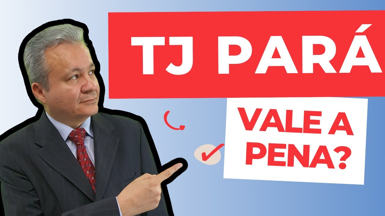 CONCURSO TJ PAR&Aacute; (TJ PA) 2025: PRINCIPAIS INFORMA&Ccedil;&Otilde;ES SOBRE O CONCURSO